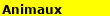 Animaux