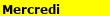 Mercredi