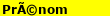 PrÃ©nom